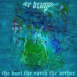 Ice Dragon : The Burl, the Earth, the Aether